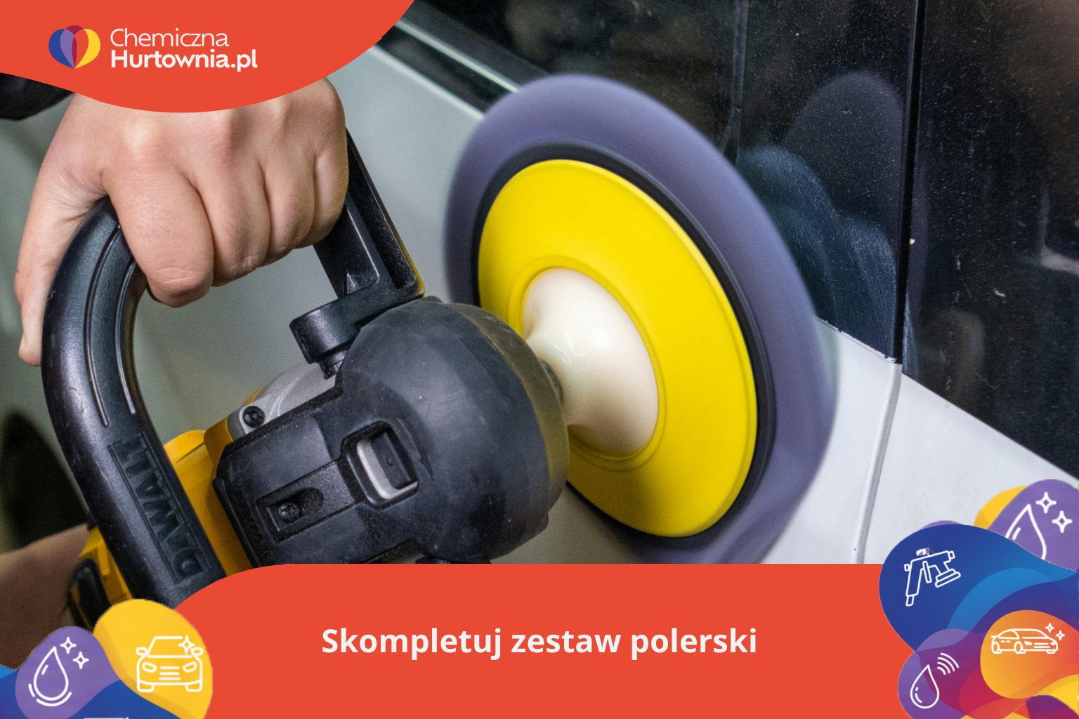Maszyna do polerowania auta i zestaw do polerowania – co powinno się w nim znaleźć?
